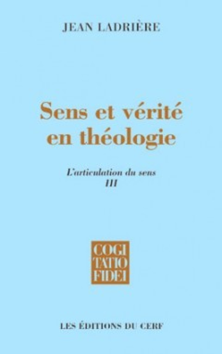 SENS ET VÉRITÉ EN THÉOLOGIE - Ladrière Jean, LADRIERE JEAN  - CERF