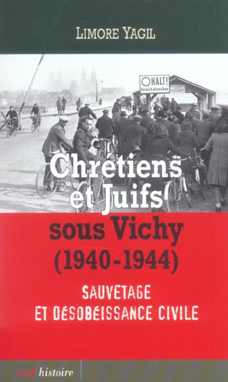 CHRETIENS ET JUIFS SOUS VICHY(1940-1944) - YAGIL LIMORE - CERF