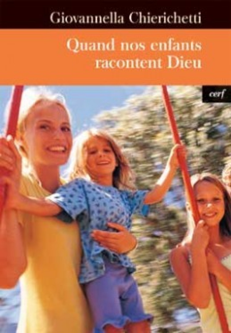 QUAND NOS ENFANTS RACONTENT DIEU - Giovannella Chierichetti - CERF