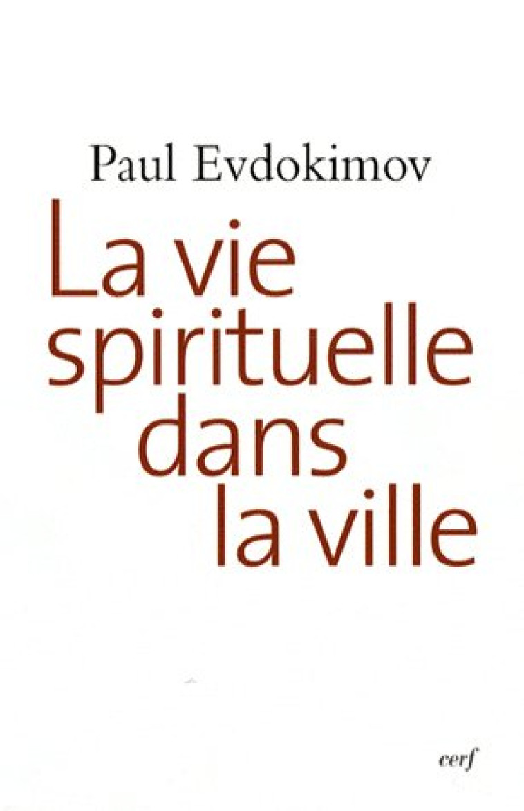 LA VIE SPIRITUELLE DANS LA VILLE - EVDOKIMOV PAUL - CERF