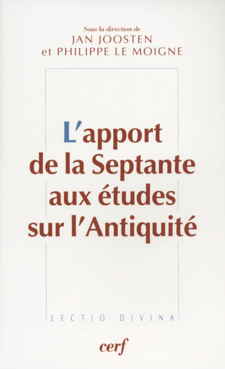 L'APPORT DE LA SEPTANTE AUX ÉTUDES SUR L'ANTIQUITÉ - Joosten Jan, Le Moigne Philippe, LE MOIGNE PHILIPPE , JOOSTEN JAN  - CERF