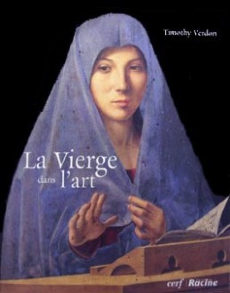 LA VIERGE DANS L'ART - Verdon Timothy, VERDON TIMOTHY  - CERF