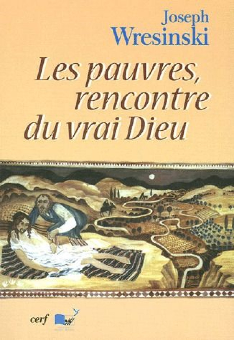 LES PAUVRES, RENCONTRE DU VRAI DIEU - WRESINSKI JOSEPH - CERF