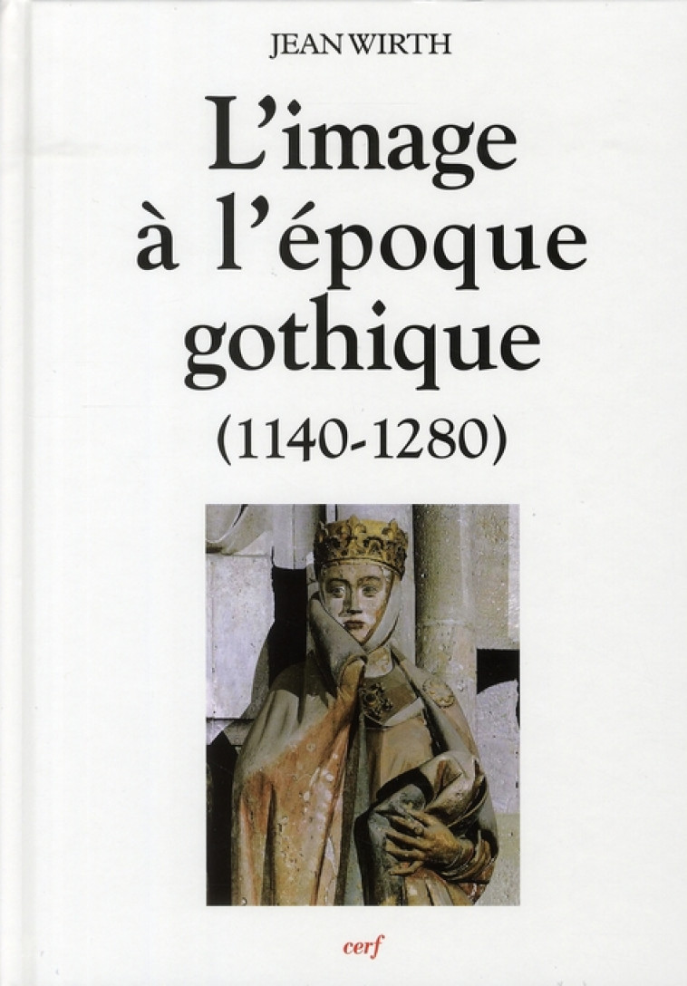 L-IMAGE A L-EPOQUE GOTHIQUE (1140-1280) - WIRTH JEAN - CERF