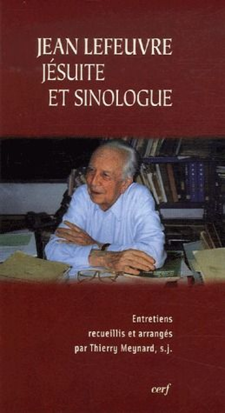 JEAN LEFEUVRE, JESUITE ET SINOLOGUE - MEYNARD THIERRY - CERF