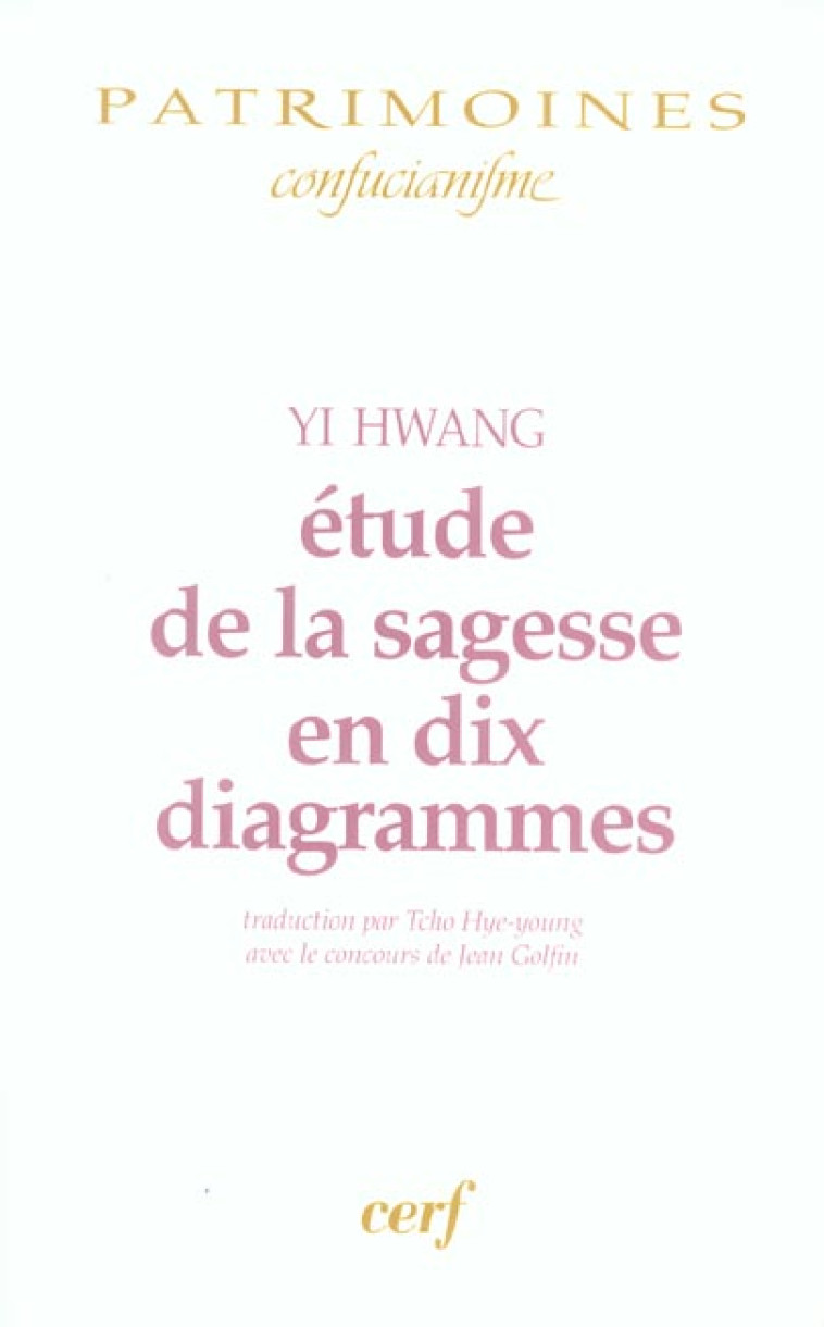 ETUDES DE LA SAGESSE EN DIX DIAGRAMMES - YI HWANG - CERF