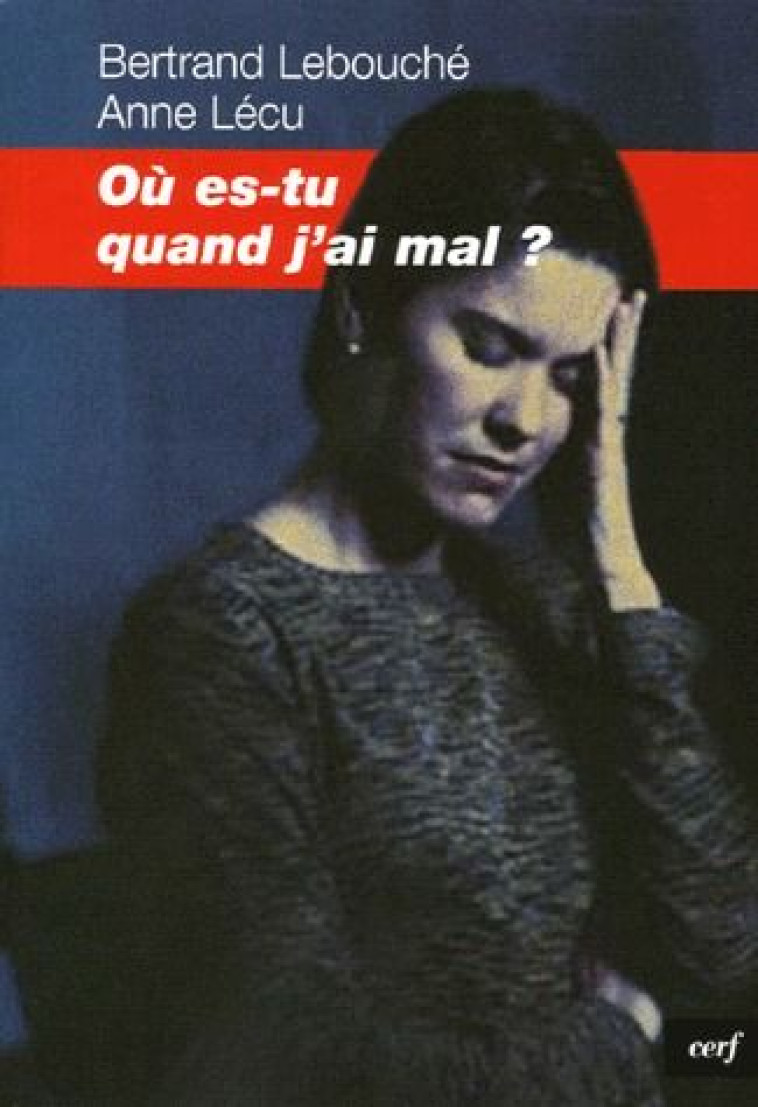 OU ES-TU QUAND J-AI MAL ? - LECU ANNE - CERF