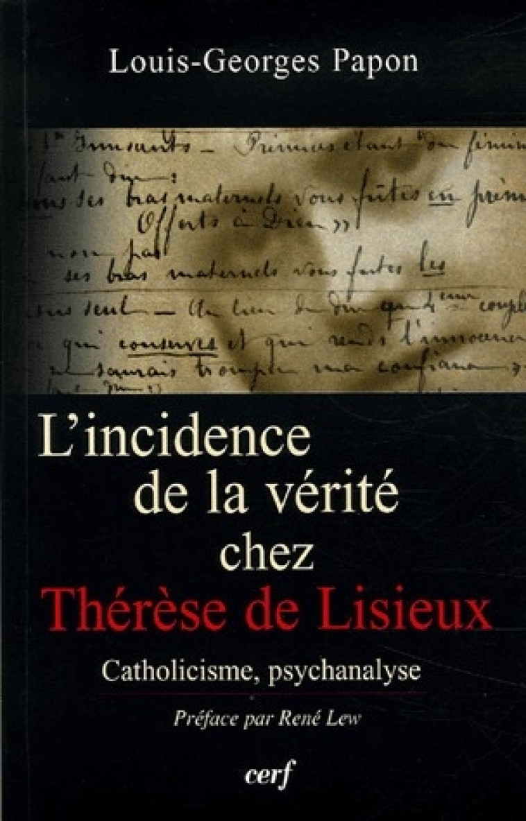 L-INCIDENCE DE LA VERITE CHEZ THERESE DE LISIEUX - PAPON LOUIS-GEORGES - CERF