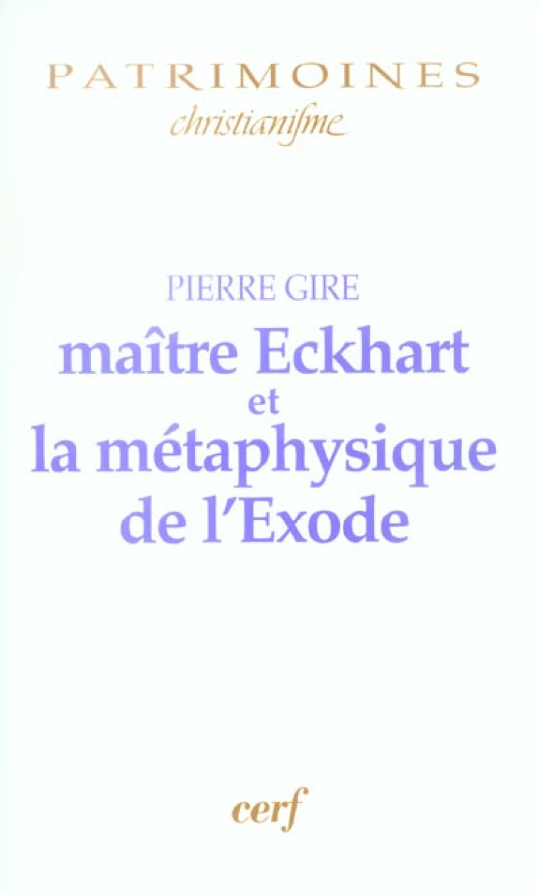 MAITRE ECKHART ET LA METAPHYSIQUE DE L-EXODE - GIRE PIERRE - CERF