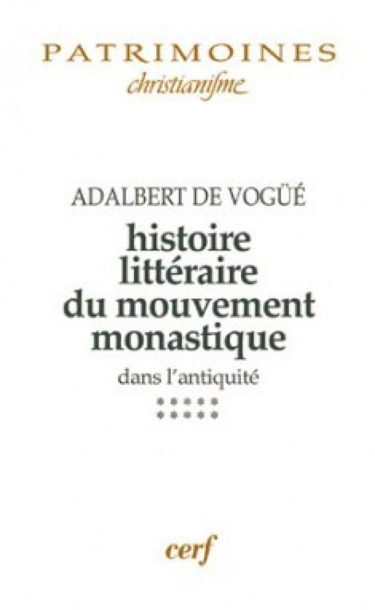 HISTOIRE LITTERAIRE DU MOUVEMENT MONASTIQUE DANS L'ANTIQUITE - TOME 10 - Vogue Adalbert de, VOGUE ADALBERT DE  - CERF