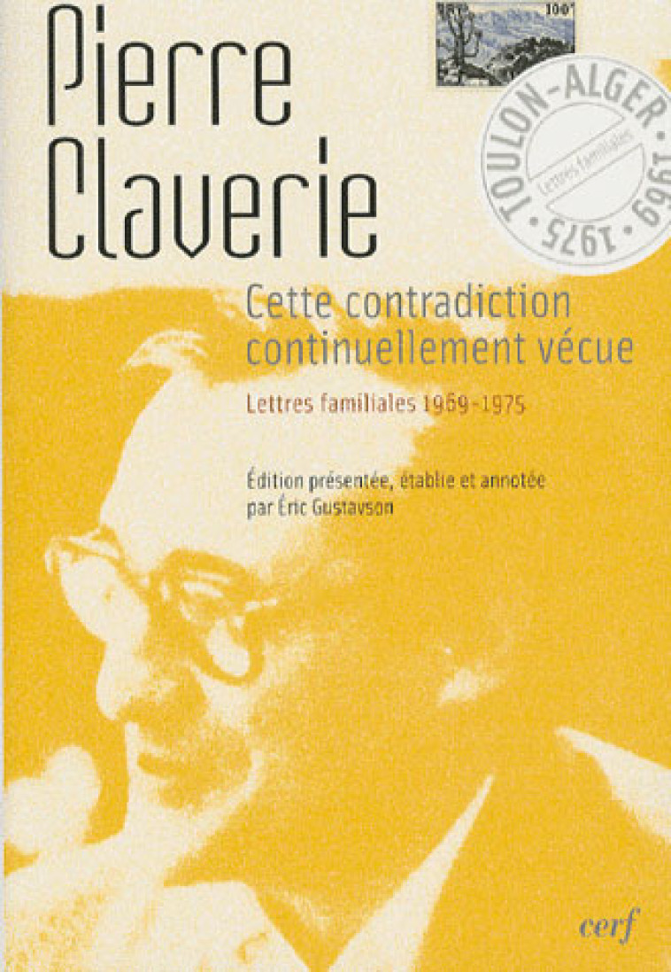 CETTE CONTRADICTION CONTINUELLEMENT VECUE - CLAVERIE PIERRE - CERF