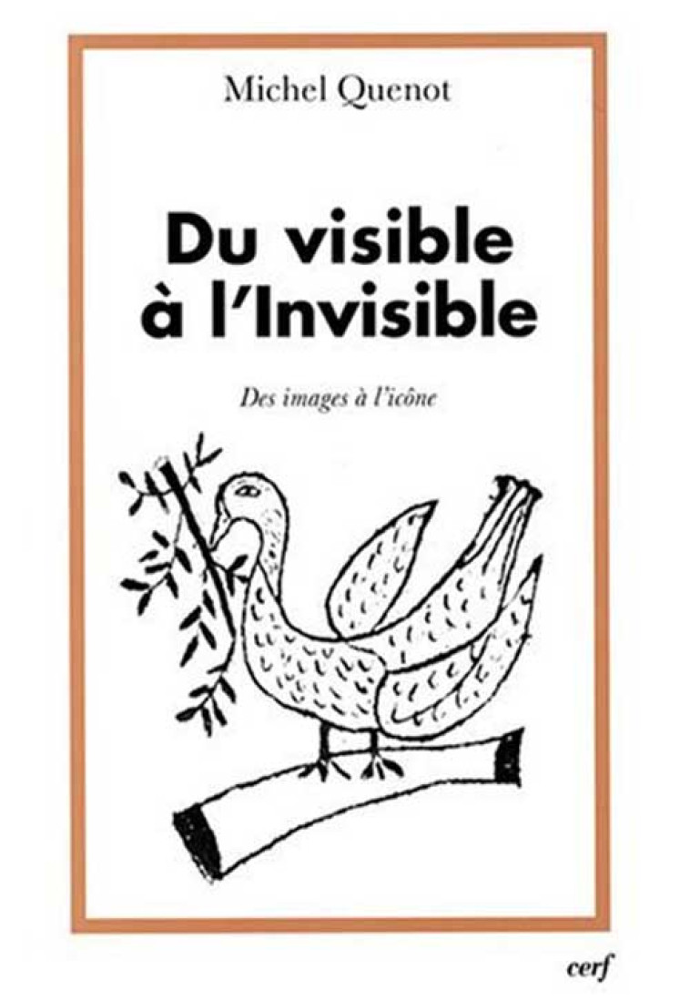 DU VISIBLE A L-INVISIBLE - QUENOT MICHEL - CERF