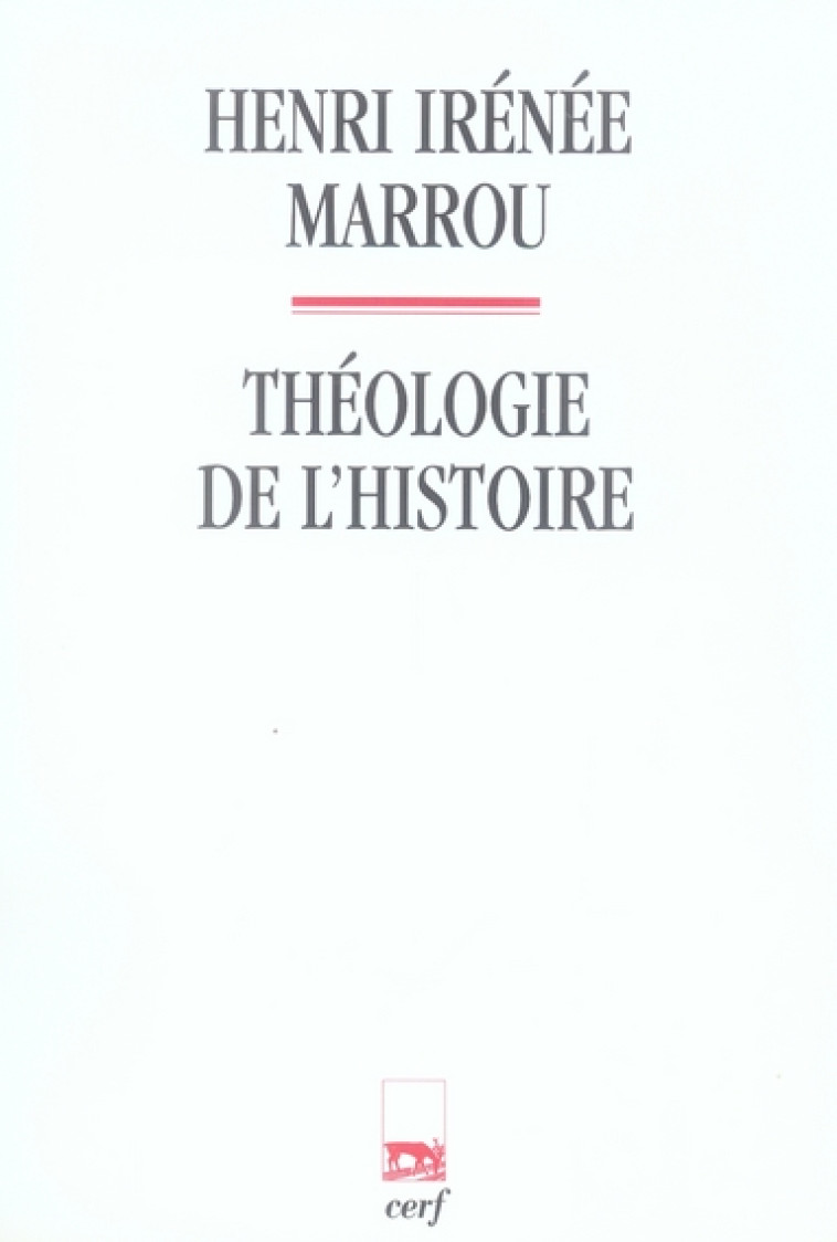 THEOLOGIE DE L-HISTOIRE - MARROU HENRI-IRENEE - CERF