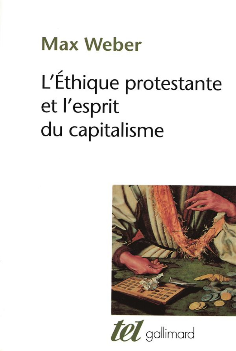 L'ETHIQUE PROTESTANTE ET L'ESPRIT DU CAPITALISME - WEBER, MAX - GALLIMARD