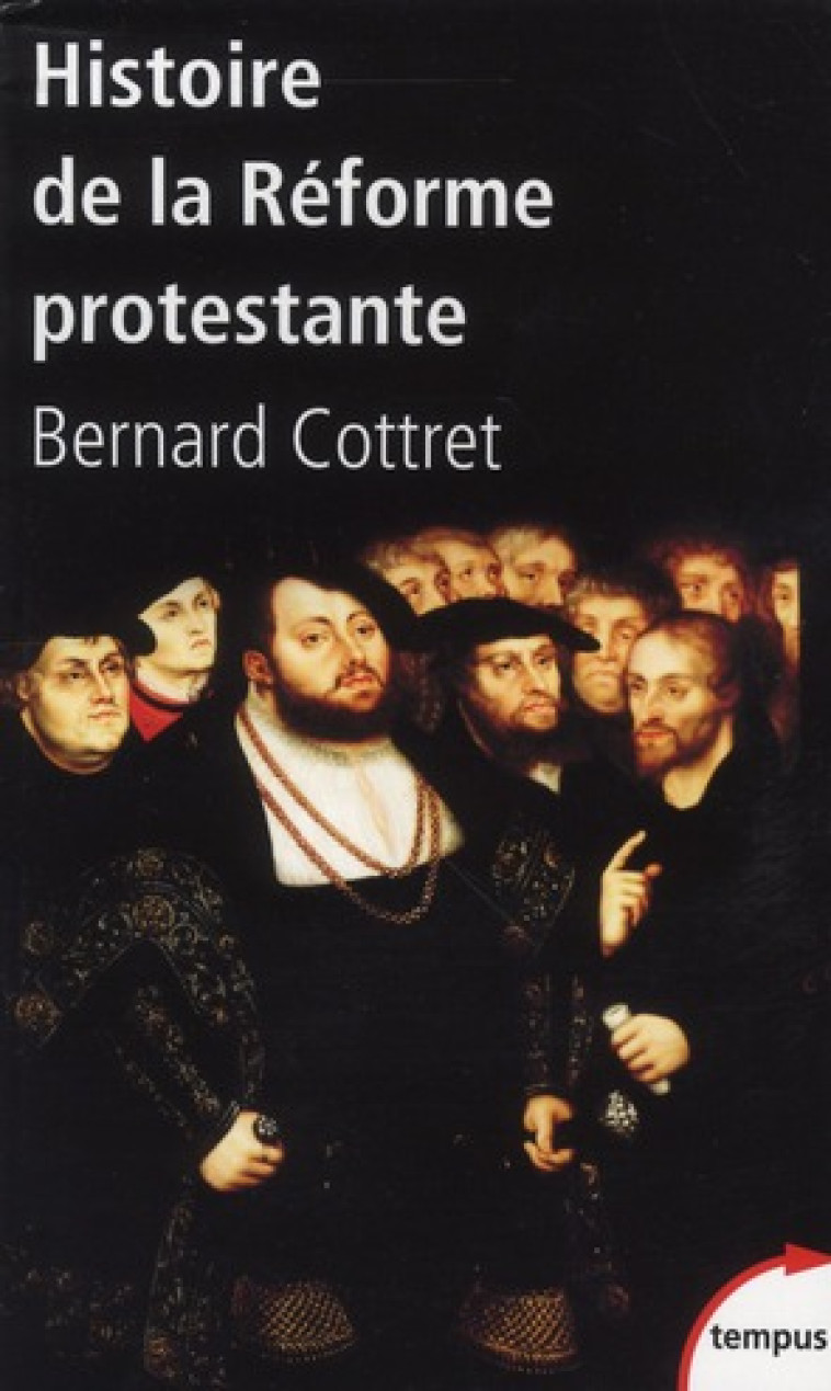 HISTOIRE DE LA REFORME PROTESTANTE - COTTRET, BERNARD - PERRIN