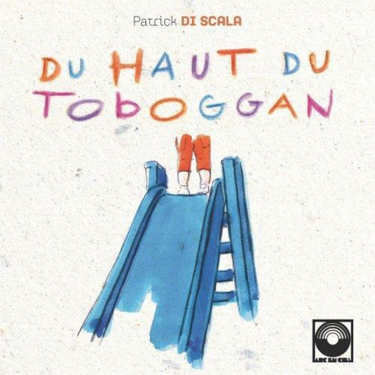 DU HAUT DU TOBOGGAN - AUDIO - DI SCALA PATRICK - STUDIO SM