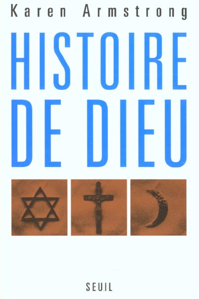 HISTOIRE DE DIEU - D-ABRAHAM A NOS JOURS - ARMSTRONG KAREN - SEUIL