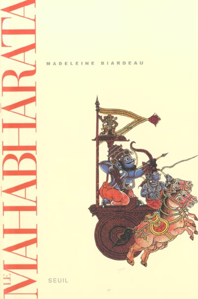 LE MAHABHARATA. UN RECIT FONDATEUR DU BRAHMANISME ET SON INTERPRETATION - BIARDEAU MADELEINE - SEUIL