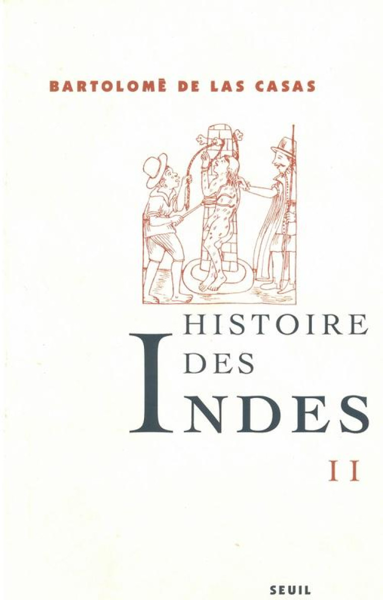 HISTOIRE DES INDES II - LAS CASAS F B D. - SEUIL