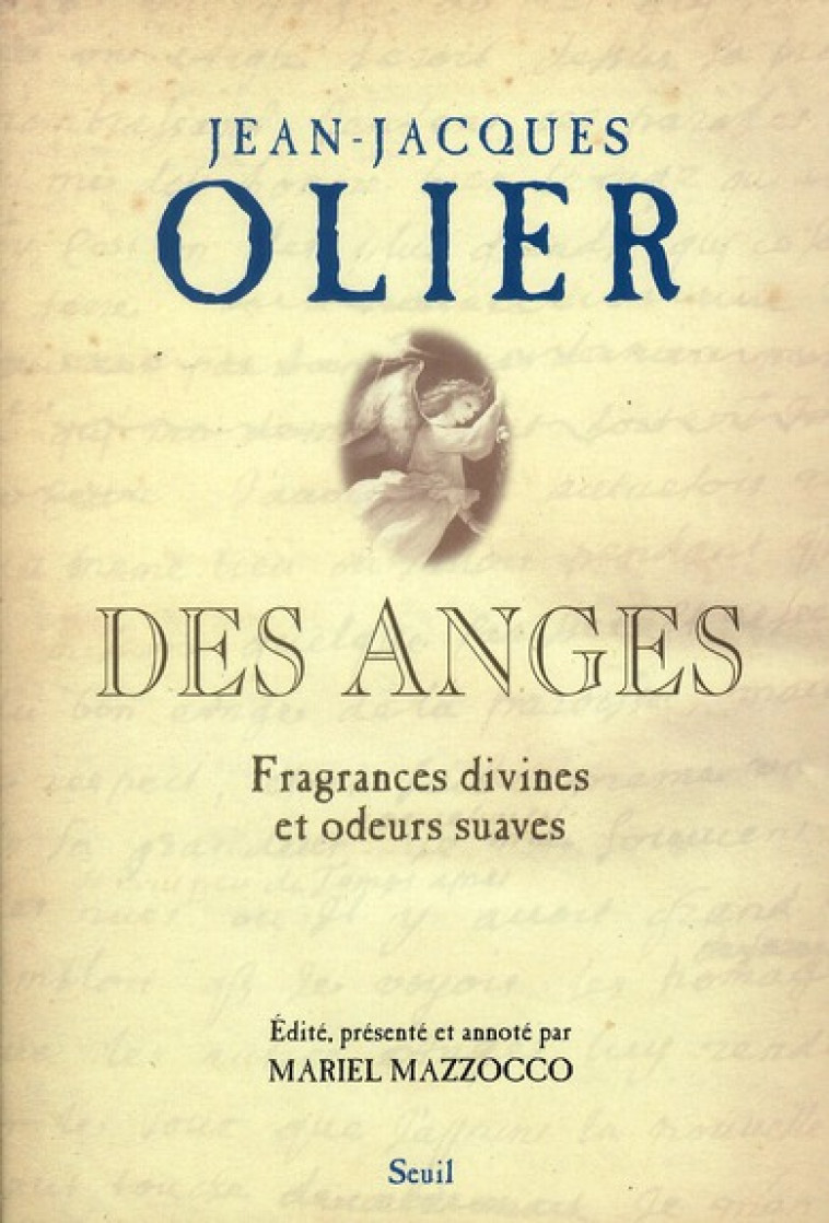 DES ANGES - FRAGRANCES DIVINES ET ODEURS SUAVES - OLIER JEAN-JACQUES - SEUIL