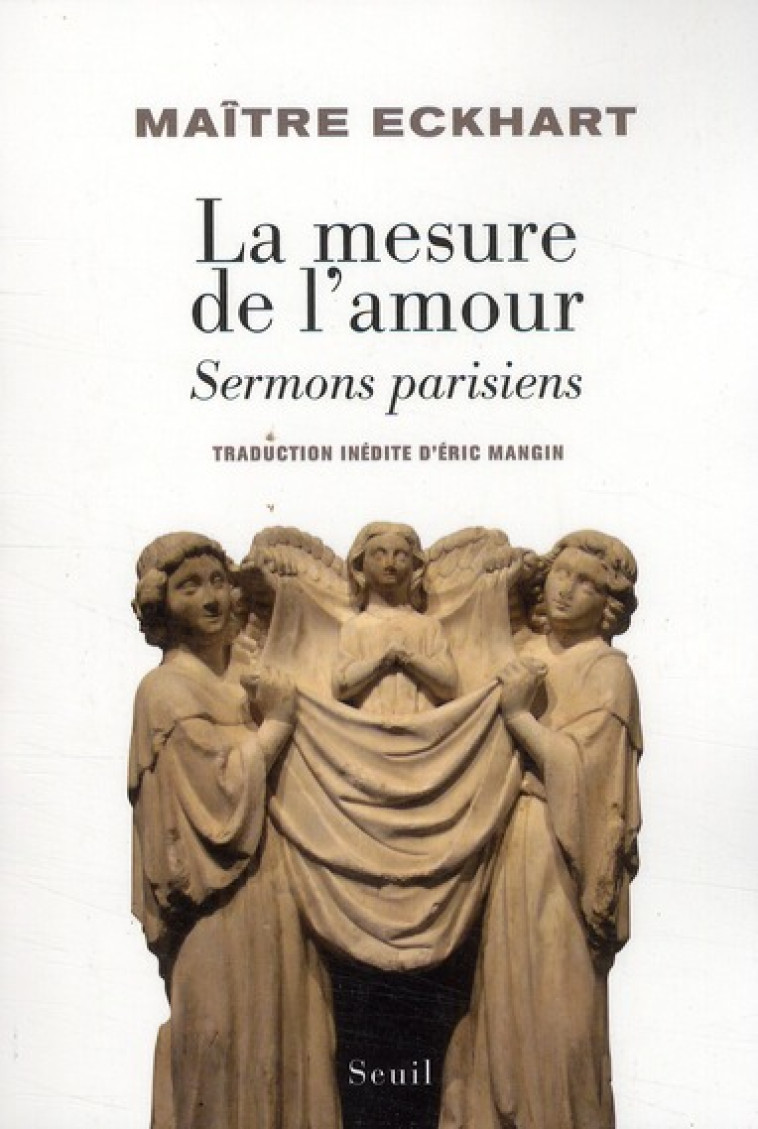 LA MESURE DE L-AMOUR - SERMONS PARISIENS - ECKHART (MAITRE ECKH - SEUIL