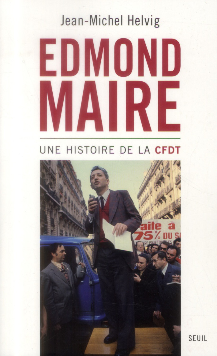 EDMOND MAIRE - UNE HISTOIRE DE LA CFDT - HELVIG JEAN-MICHEL - Seuil