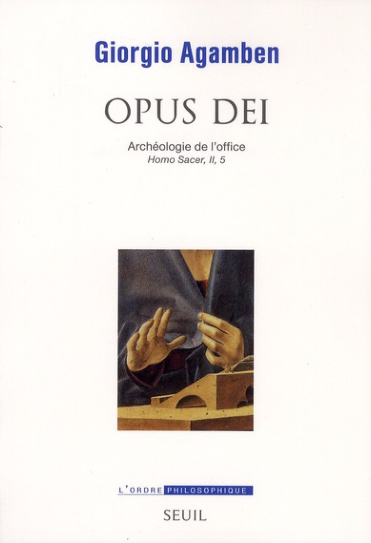 OPUS DEI - ARCHEOLOGIE DE L-OFFICE HOMO SACER ,II, 5 - AGAMBEN GIORGIO - SEUIL