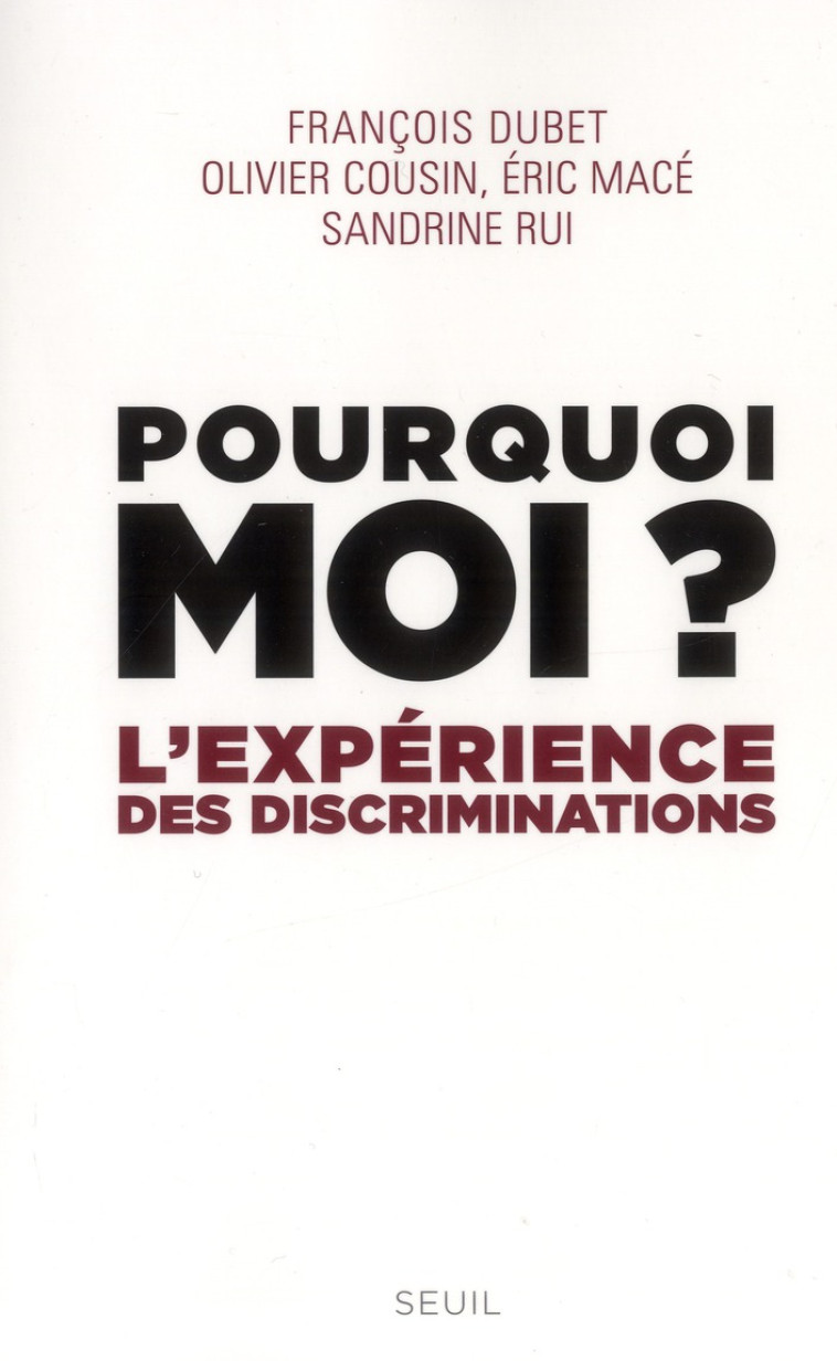 POURQUOI MOI ? - L-EXPERIENCE DES DISCRIMINATIONS - COUSIN/DUBET/MACE - Seuil