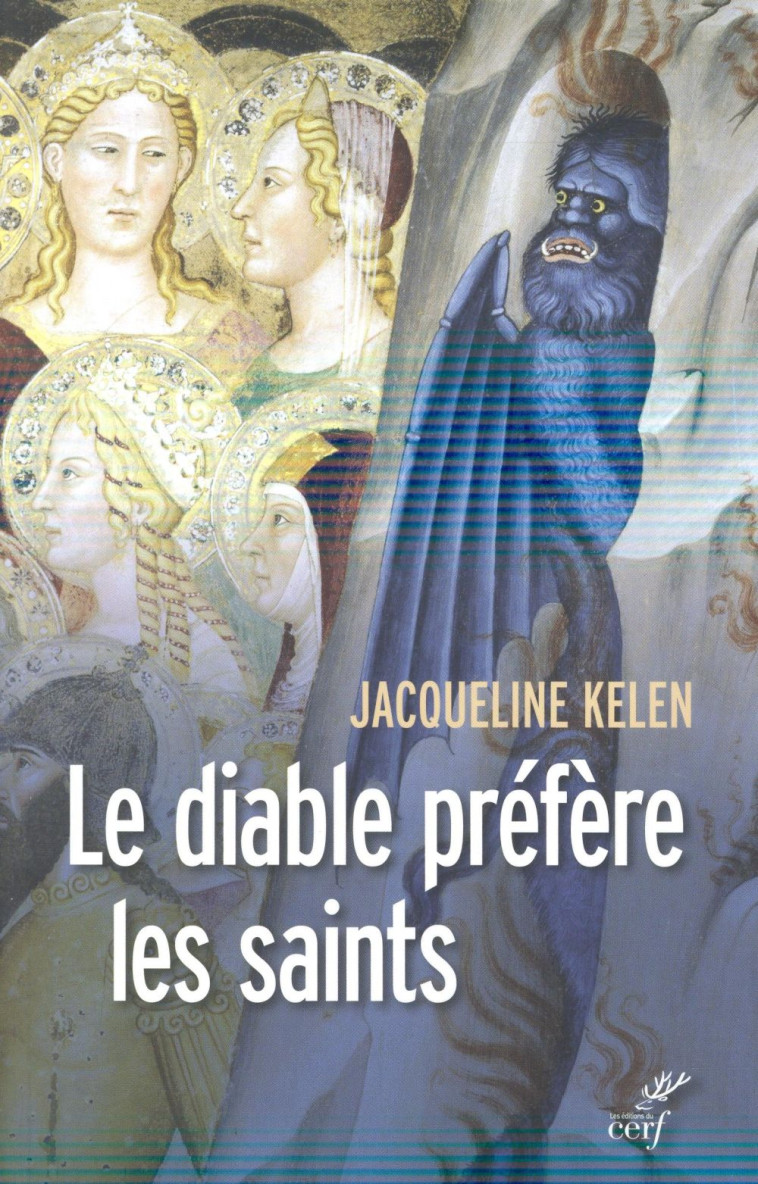 LE DIABLE PREFERE LES SAINTS - KELEN JACQUELINE - Cerf