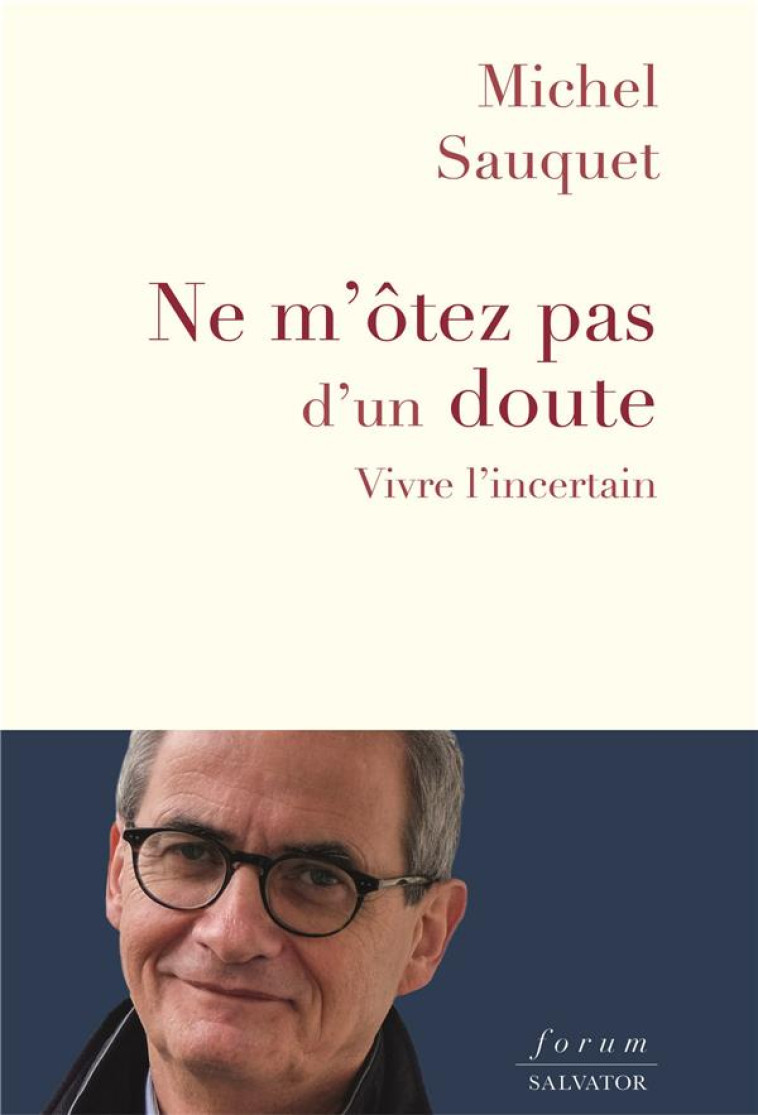 NE M-OTEZ PAS D-UN DOUTE - VIVRE L INCERTAIN - SAUQUET MICHEL - SALVATOR