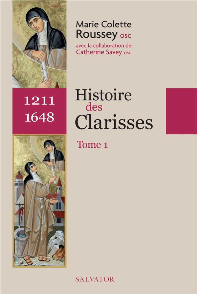 HISTOIRE DES CLARISSES VOL 1 (1211-1648) - ROUSSEY/SAVEY - SALVATOR