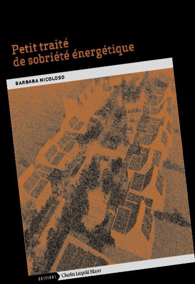 PETIT TRAITE DE SOBRIETE ENERGETIQUE -  NICOLOSO, BARBARA - ECLM