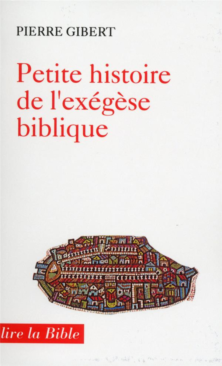 PETITE HISTOIRE DE L-EXEGESE BIBLIQUE - GIBERT PIERRE - CERF