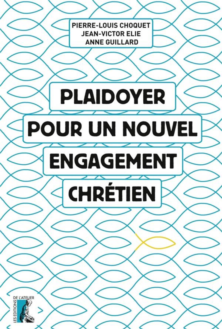 PLAIDOYER POUR UN NOUVEL ENGAGEMENT CHRETIEN - CHOQUET/ELIE - Ed. de l'Atelier