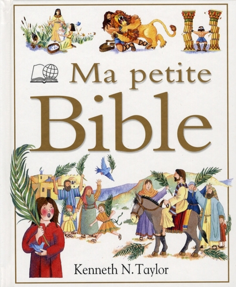 MA PETITE BIBLE - TAYLOR KENNETH N. - MAISON BIBLE