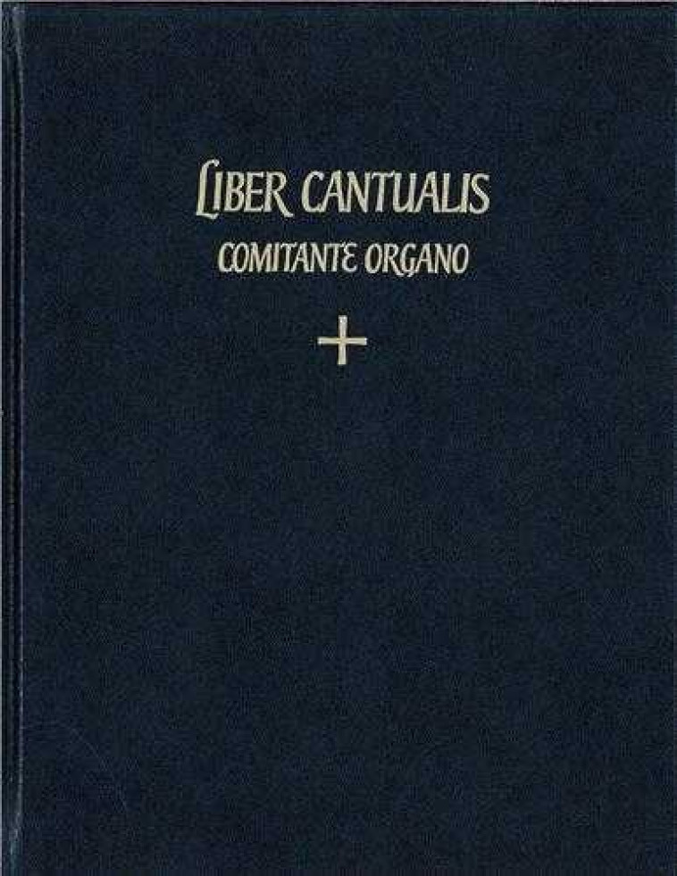 LIBER CANTUALIS COMITANTE ORGANO - COLLECTIF - SOLESMES