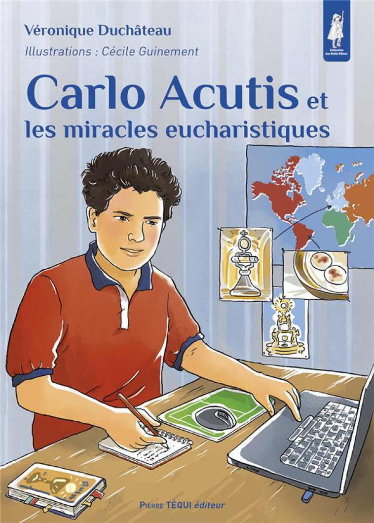 CARLO ACUTIS ET LES MIRACLES EUCHARISTIQUES - EDITION ILLUSTREE - DUCHATEAU/GUINEMENT - TEQUI