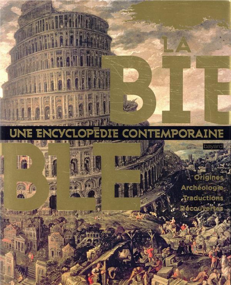 LA BIBLE  UNE ENCYCLOPEDIE CONTEMPORAINE - RAMOND/ROMER - BAYARD CULTURE