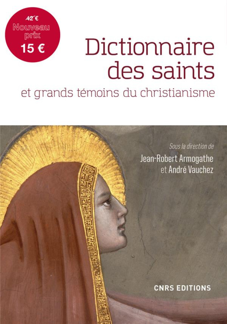 DICTIONNAIRE DES SAINTS ET GRANDS TEMOINS DU CHRISTIANISME - COLLECTIF - CNRS