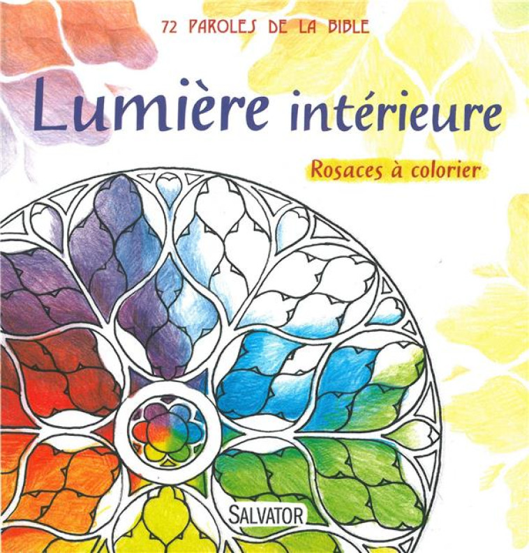 LUMIERE INTERIEURE - ROSACES A COLORIER - MUSSEAU/CHANDELIER - Salvator