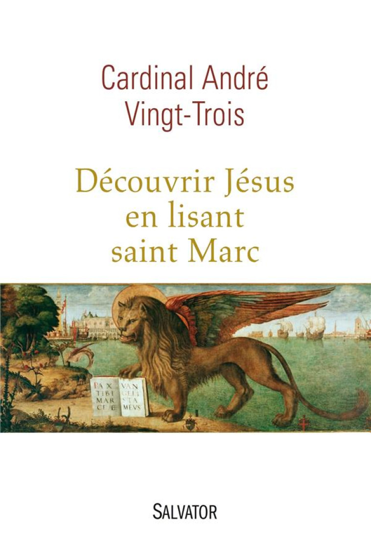 DECOUVRIR JESUS EN LISANT SAINT MARC - ANDRE - Salvator