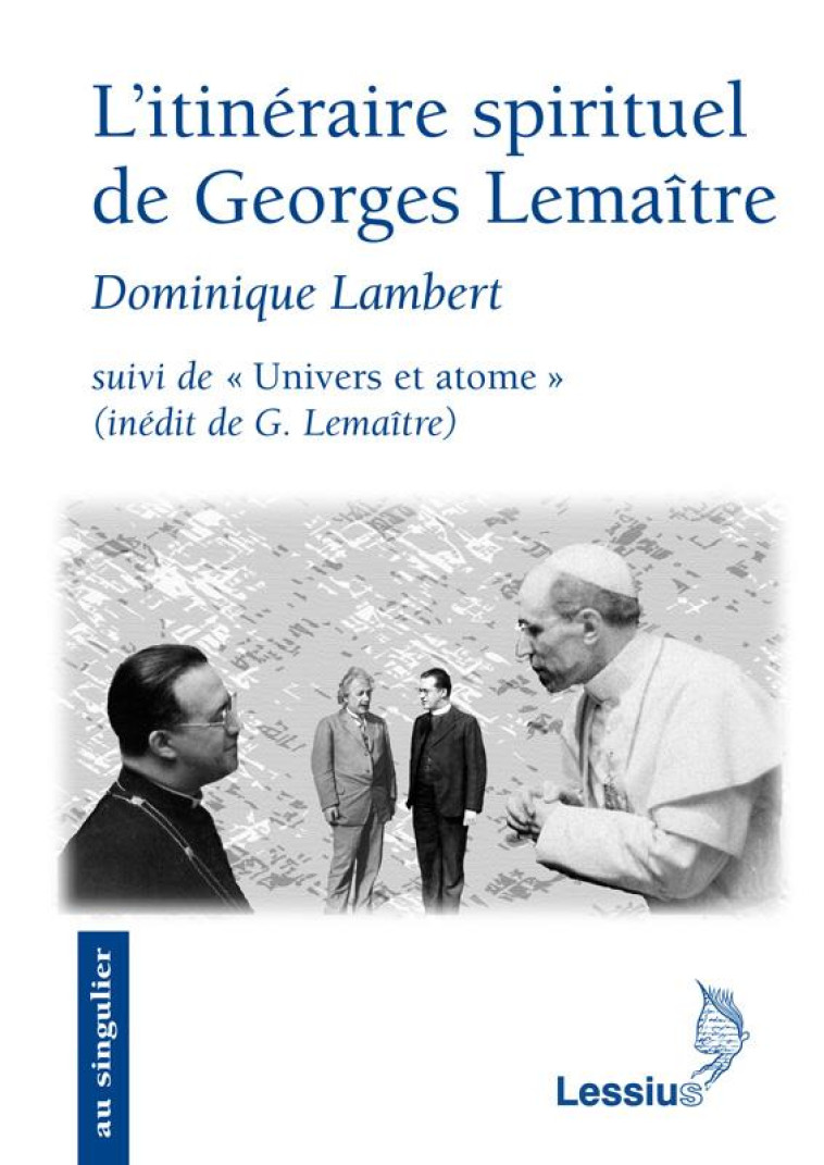 L-ITINERAIRE SPIRITUEL DE GEORGES LEMAITRE - LAMBERT DOMINIQUE - LESSIUS