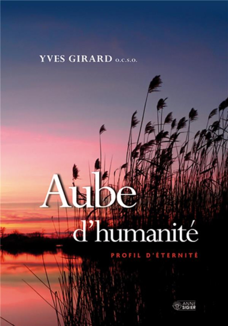 AUBE D-HUMANITE - GIRARD YVES - ANNE SIGIER