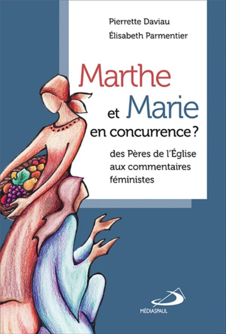 MARTHE ET MARIE EN CONCURRENCE ? - DAVIAU/PARMENTIER - MEDIASPAUL QC