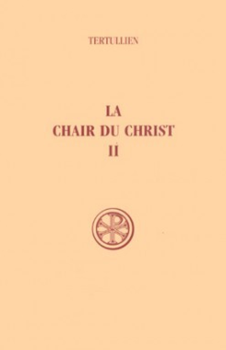 LA CHAIR DU CHRIST - TOME 2 - Tertullien Tertullien, Tertullien  - CERF