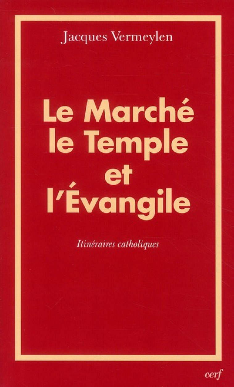 LE MARCHE, LE TEMPLE ET L-EVANGILE - VERMEYLEN JACQUES - CERF