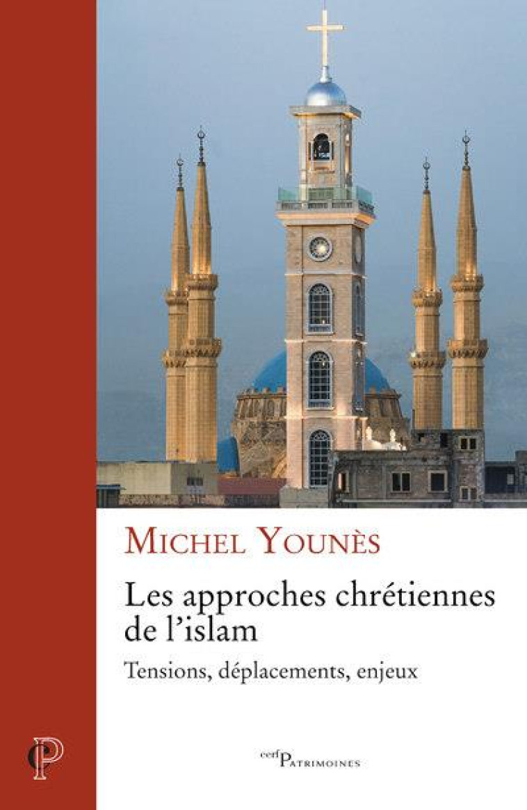 LES APPROCHES CHRETIENNES DE L-ISLAM - YOUNES MICHEL - CERF