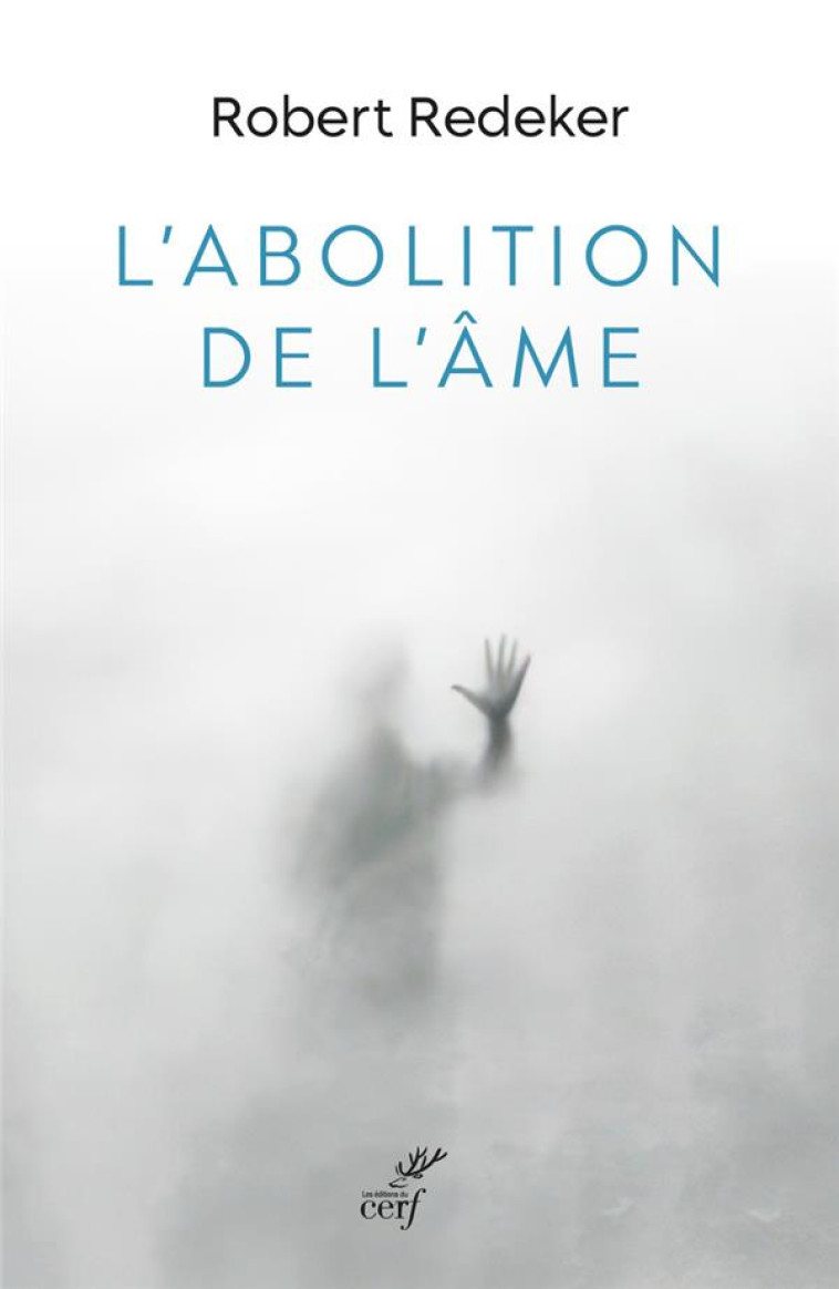 L-ABOLITION DE L-AME - REDEKER ROBERT - CERF