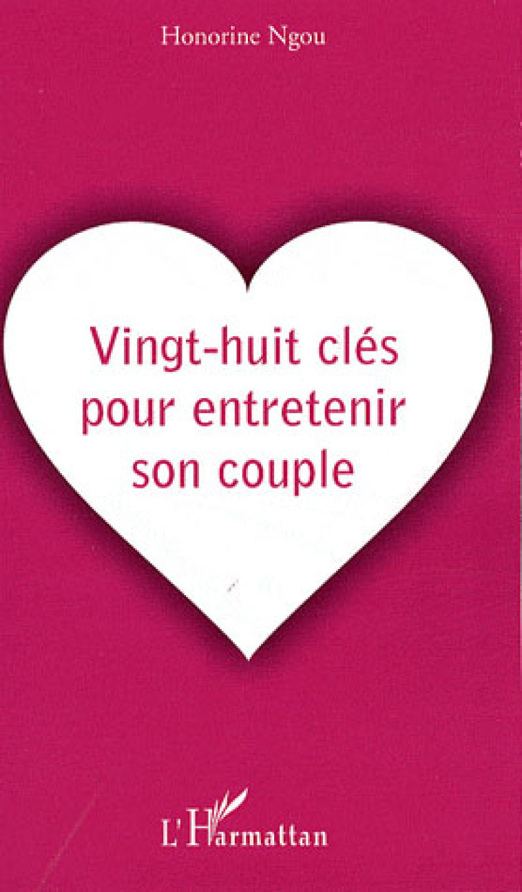 VINGT-HUIT CLES POUR ENTRETENIR SON COUPLE - NGOU, HONORINE - L'HARMATTAN