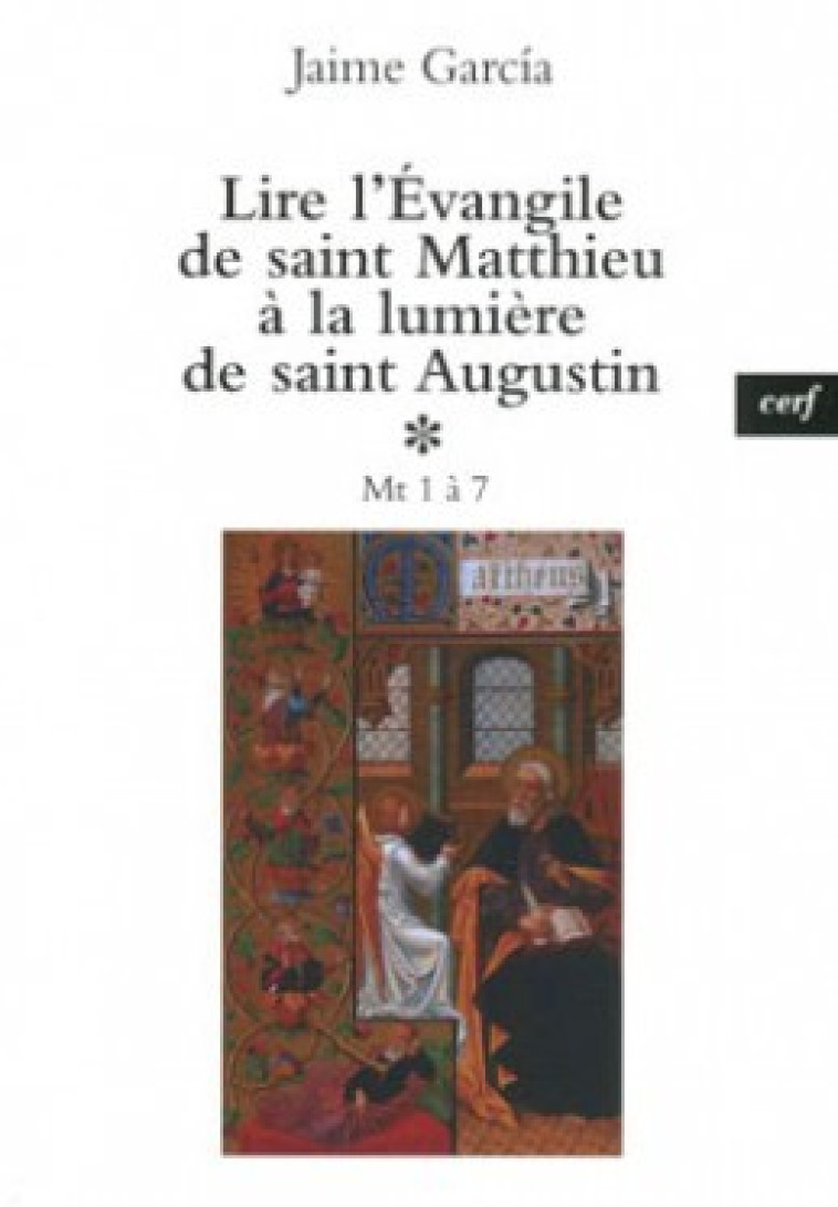 LIRE L'ÉVANGILE DE SAINT MATTHIEU À LA LUMIÈRE DESAINT AUGUSTIN, 1 - Jaime Garcia - CERF